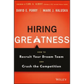 Hiring Greatness: How to Recruit Your Dream Team and Crush the Competition