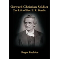 Onward Christian Soldier: The Life of Rev. E. R. Beadle