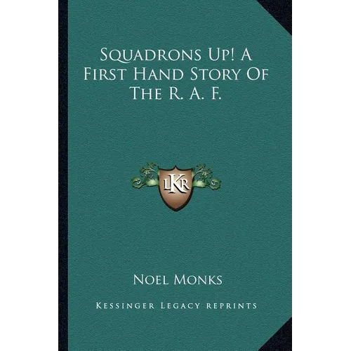 Squadrons Up! A First Hand Story Of The R. A. F.
