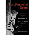The Immortal Count: The Life and Films of Bela Lugosi