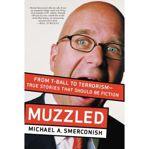 An Muzzled: From T-Ball to Terrorism--True Stories That Should Be Fiction