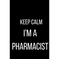 Keep Calm I'm A Pharmacist