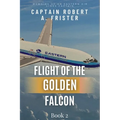 Flight of the Golden Falcon Book 2