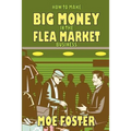 How to Make Big Money in the Flea Market Business