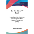 The Ten Tribes Of Israel: Historically Identified With The Aborigines Of The Western Hemisphere (1836)
