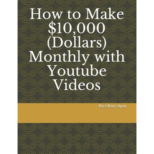 How to Make 10,000 Dollars Monthly with Youtube Videos