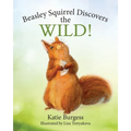 Beasley Squirrel Discovers the Wild!