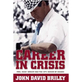 Career in Crisis: Paul "Bear" Bryant And the 1971 Season of Change