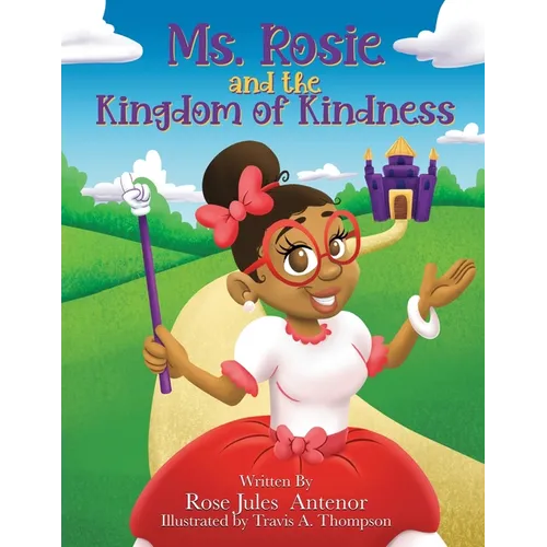 Ms. Rosie and the Kingdom of Kindness