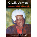 C.L.R. James and the 21st Century Caribbean