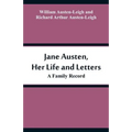 Jane Austen, Her Life and Letters: A Family Record