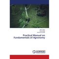 Practical Manual on Fundamentals of Agronomy