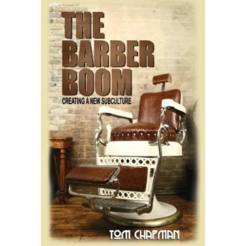 The Barber Boom: Creating A Subculture
