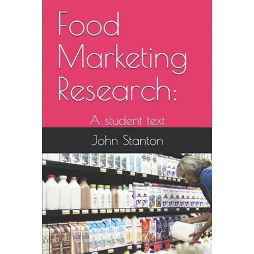 Food Marketing Research: : A student text