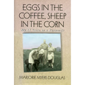 Eggs in the Coffee, Sheep in the Corn: My 17 Years as a Farmwife