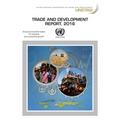 Trade and Development Report: 2016: Structural Transformation for Inclusive and Sustained Growth