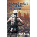 Knickers, Biscuits & The Dark Arts of Rope Access
