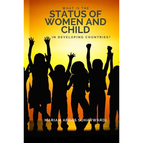 What is the Status of Women and Child in Developing Countries?
