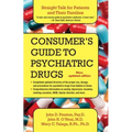 Consumer's Guide to Psychiatric Drugs: Straight Talk for Patients and Their Families (Updated)