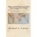 African-American Inventions That Changed The World: Influential Inventors and Their Revolutionary Creations