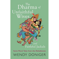 The Dharma of Unfaithful Wives and Faithful Jackals: Some Moral Tales From The Mahabharata