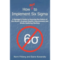 How Not to Implement Six SIGMA