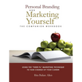 Personal Branding and Marketing Yourself: The Companion Workbook