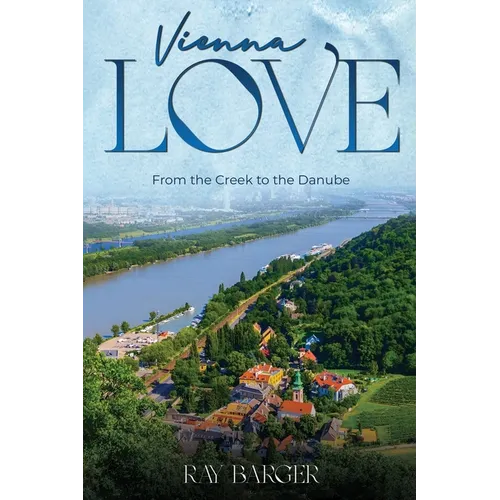 Vienna Love: From The Creek To The Danube