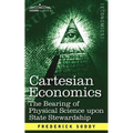 Cartesian Economics: The Bearing of Physical Science Upon State Stewardship