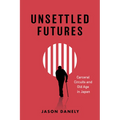 Unsettled Futures: Carceral Circuits and Old Age in Japan