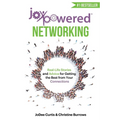 JoyPowered Networking: Real-Life Stories and Advice for Getting the Best from Your Connections