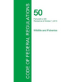 Code of Federal Regulations Title 50, Volume 11, October 1, 2015