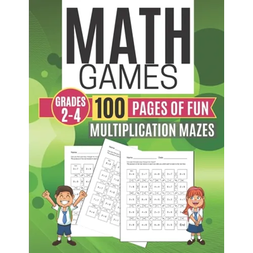 Math Games MULTIPLICATION MAZES 100 Pages of Fun Grades 2-4