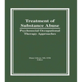 Treatment of Substance Abuse: Psychosocial Occupational Therapy Approaches