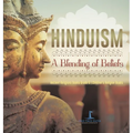 Hinduism A Blending of Beliefs Ancient Religions Books Grade 6 Children's Religion Books