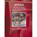 Africa: East African Community Countries Trade, Investment, Development Strategy Handbook Volume 1 Strategic Information and Developments