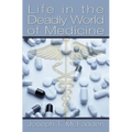 Life in The Deadly World of Medicine