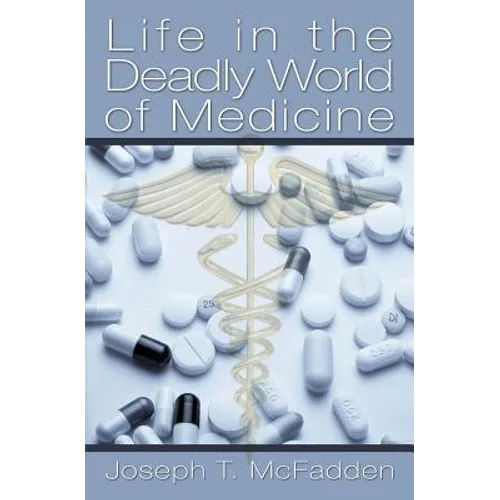 Life in The Deadly World of Medicine