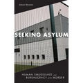 Seeking Asylum: Human Smuggling and Bureaucracy at the Border