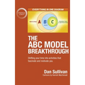 The ABC Model Breakthrough: Shifting your time into activities that fascinate and motivate you.