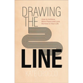 Drawing the Line: How to Achieve More Peace and Less Burnout in Your Life
