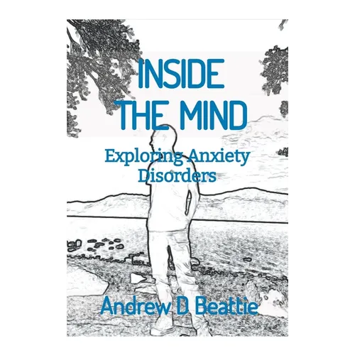 INSIDE THE MIND - Exploring Anxiety Disorders