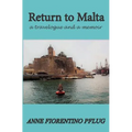 Return to Malta: a Travelogue, and a Memoir