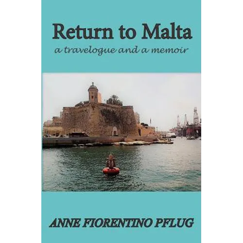 Return to Malta: a Travelogue, and a Memoir