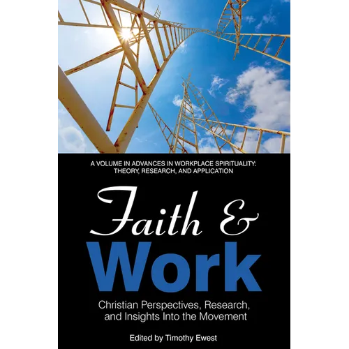 Faith and Work: Christian Perspectives, Research and Insights Into the Movement