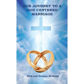 Our Journey to a God Centered Marriage