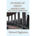 Stories of Great Americans For Little Americans