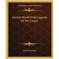 Ancient World Wide Legends Of The Comet