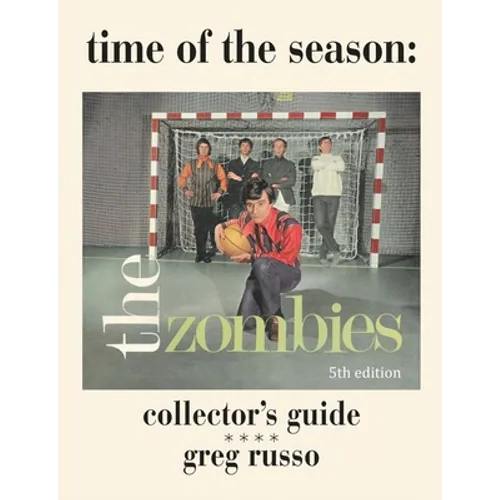 Time Of The Season: The Zombies Collector's Guide