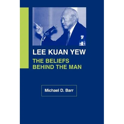 Lee Kuan Yew: The Beliefs Behind the Man